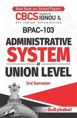 BPAC-103-Administrative System At Union Levels(Paperback, Expert panel of Gullybaba Publication)