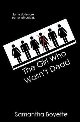 The Girl Who Wasn't Dead(English, Paperback, Boyette Samantha)