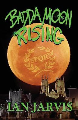 Badda Moon Rising (Bernie Quist Book 4)(English, Paperback, Jarvis Ian)