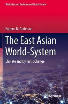 The East Asian World-System(English, Paperback, Anderson Eugene N.)