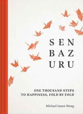 Senbazuru(English, Hardcover, Wong Michael James)