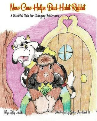 Now Cow Helps Bad Habit Rabbit(English, Paperback, Caleb Kelly)