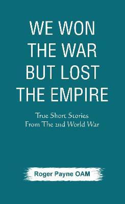 We Won the War but Lost the Empire(English, Hardcover, Payne OAM Roger)