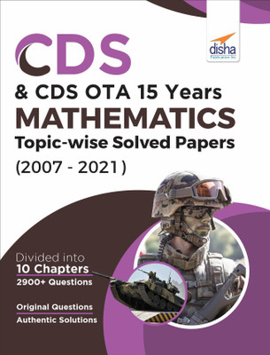 CDS 15 Years Mathematics Topic wise Solved Papers (2007 - 2021)(Paperback, Disha Experts)