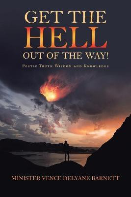 Get the Hell out of the Way!(English, Paperback, Barnett Minister Vence Delyane)