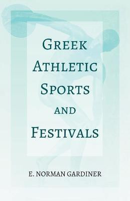 Greek Athletic Sports and Festivals(English, Paperback, Gardiner)
