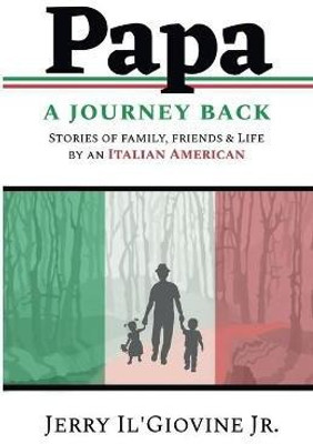 PAPA A Journey Back(English, Paperback, Il'giovine Jerry)