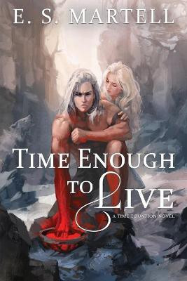Time Enough to Live(English, Paperback, Martell Eric S)