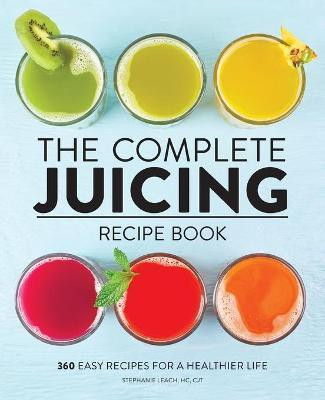 The Complete Juicing Recipe Book(English, Paperback, Leach Stephanie)