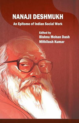 Nanaji Deshmukh- an Epitome of Indian Social Work(English, Hardcover, Dash Bishnu Mohan)