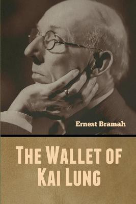 The Wallet of Kai Lung(English, Paperback, Bramah Ernest)