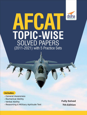 AFCAT Topic-wise Solved Papers (2011 - 21) with 5 Practice Sets 7th Edition(Paperback, Disha Experts)