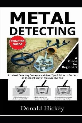 Metal Detecting Concise Guide(English, Paperback, Hickey Donald)
