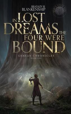 In Lost Dreams the Four Were Bound(English, Hardcover, Blankenship Bradley R)
