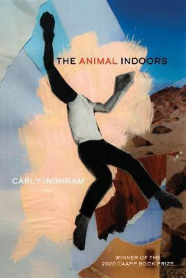 The Animal Indoors(English, Paperback, Inghram Carly)
