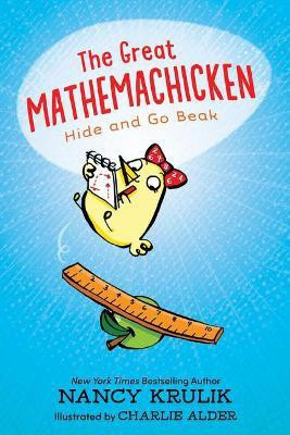 The Great Mathemachicken 1: Hide and Go Beak(English, Hardcover, Krulik Nancy)