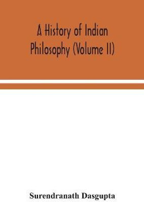 A history of Indian philosophy (Volume II)(English, Paperback, Dasgupta Surendranath)