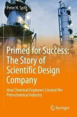 Primed for Success: The Story of Scientific Design Company(English, Paperback, Spitz Peter H.)