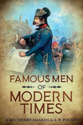 Famous Men of Modern Times(English, Paperback, Haaren John Henry)