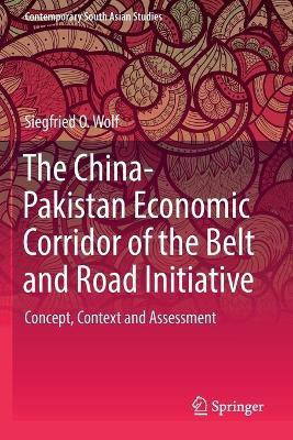 The China-Pakistan Economic Corridor of the Belt and Road Initiative(English, Paperback, Wolf Siegfried O.)