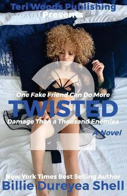 Twisted 2(English, Paperback, Shell Billie Dureyea)