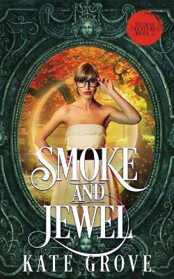 Smoke and Jewel(English, Paperback, Grove Kate)