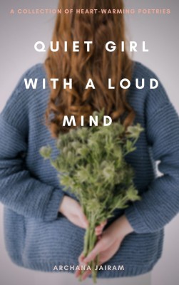 Quiet Girl With A Loud Mind(Paperback, Archana Jairam)