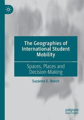 The Geographies of International Student Mobility(English, Paperback, Beech Suzanne E.)