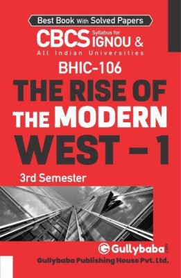 BHIC-106 The Rise Of The Modern West- 1(Paperback, Expert panel of Gullybaba Publication)