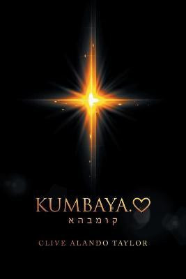 Kumbaya.(English, Paperback, Taylor Clive Alando)