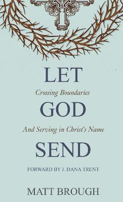 Let God Send(English, Hardcover, Brough Matt)