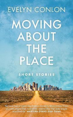 Moving About the Place(English, Paperback, Conlon Evelyn)