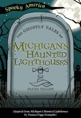 The Ghostly Tales of Michigan's Haunted Lighthouses(English, Paperback, Telgen Diane)