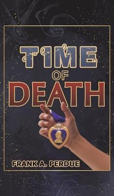 Time of Death(English, Hardcover, Perdue Frank A)