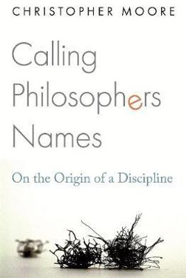 Calling Philosophers Names(English, Hardcover, Moore Christopher)