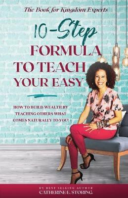 The 10-Step Formula To Teach Your Easy(English, Paperback, Storing Catherine E)
