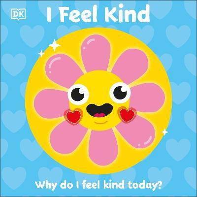 I Feel Kind(English, Board book, DK)