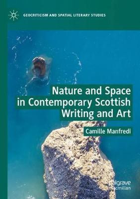 Nature and Space in Contemporary Scottish Writing and Art(English, Paperback, Manfredi Camille)