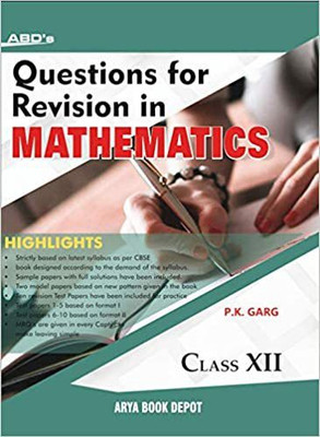 ABD's Questions for Revision in Mathematics Class 12(Paperback, P.K.GARG)