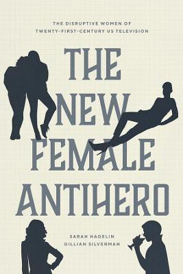 The New Female Antihero(English, Paperback, Hagelin Sarah)