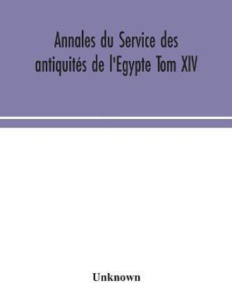 Annales du Service des antiquites de l'Egypte Tom XIV(English, Hardcover, unknown)