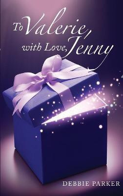 To Valerie, with Love, Jenny(English, Hardcover, Parker Debbie)