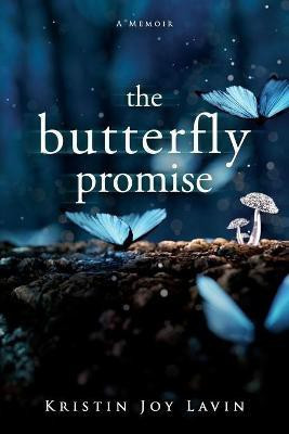 The Butterfly Promise(English, Paperback, Lavin Kristin Joy)