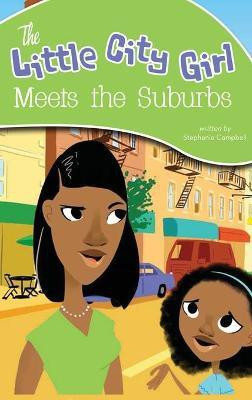 The Little City Girl Meets the Suburbs(English, Hardcover, Campbell Stephanie)