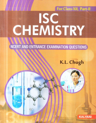 ISC Chemistry Part-1 for Class 12  - ISC CHEMISTRY,PART 1&2,CLASS 12TH(Paperback, K.L. Chugh)