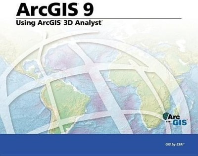 Using ArcGIS 3D Analyst: ArcGIS 9(English, Paperback, unknown)