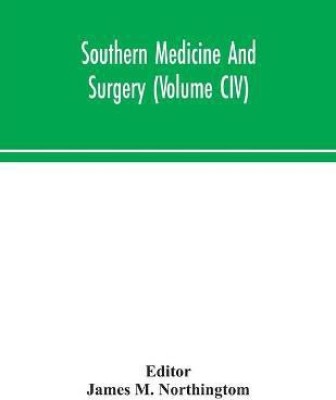 Southern medicine and surgery (Volume CIV)(English, Paperback, unknown)