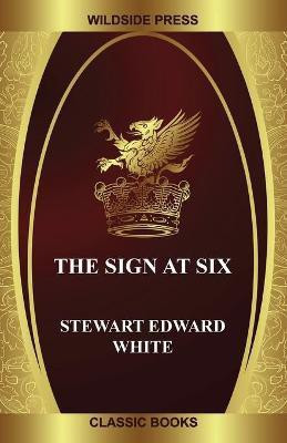 The Sign at Six(English, Paperback, White Stewart Edward)