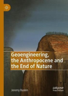 Geoengineering, the Anthropocene and the End of Nature(English, Paperback, Baskin Jeremy)
