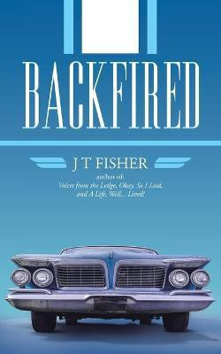 Backfired(English, Paperback, Fisher J T)